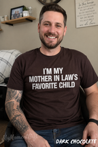 I’m My Mother-in-Law’s Favorite Child Shirt | Funny Son-in-Law Tee