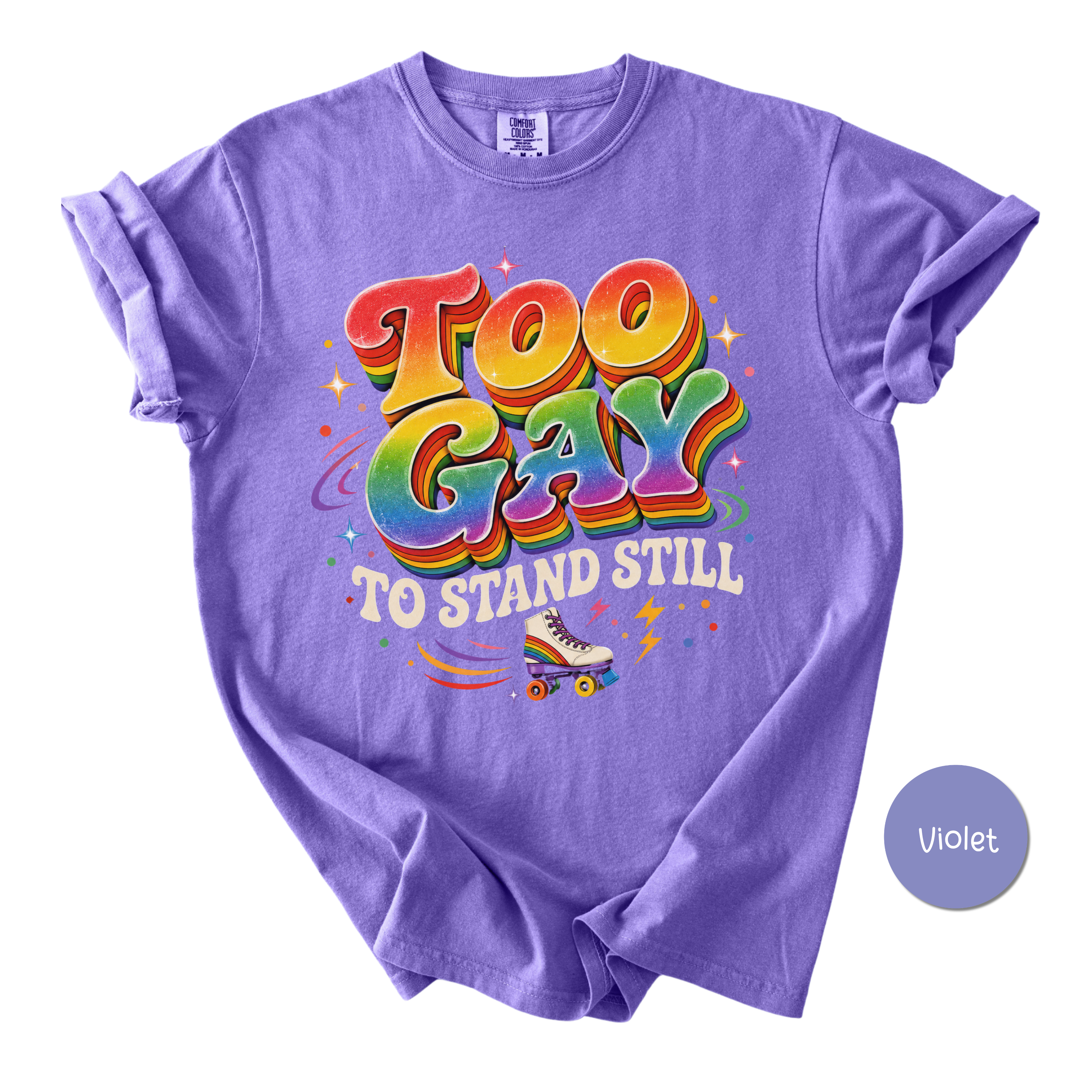 Funny Gay Shirt for Pride Month - Too Gay To Stand Still Comfort Colors Tee