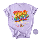 Funny Gay Shirt for Pride Month - Too Gay To Stand Still Comfort Colors Tee