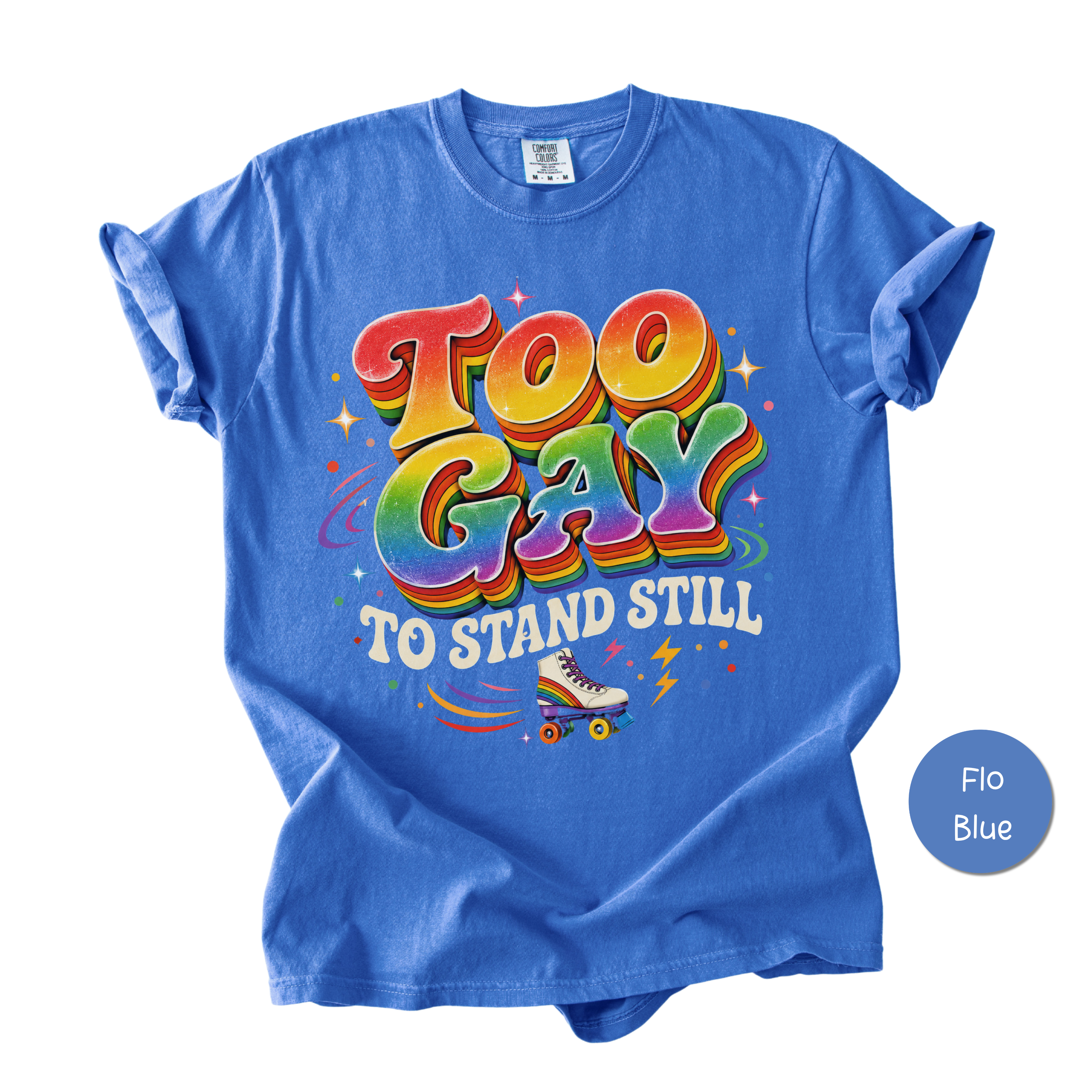 Funny Gay Shirt for Pride Month - Too Gay To Stand Still Comfort Colors Tee