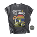 Gay The Pray Away - Funny Gay Christian Comfort Color Unisex T-Shirt
