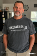 Undiagnosed But Something Ain’t Right Shirt