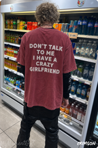 Don't Talk to Me I Have a Crazy Girlfriend Shirt – Funny Boyfriend Back Print Tee