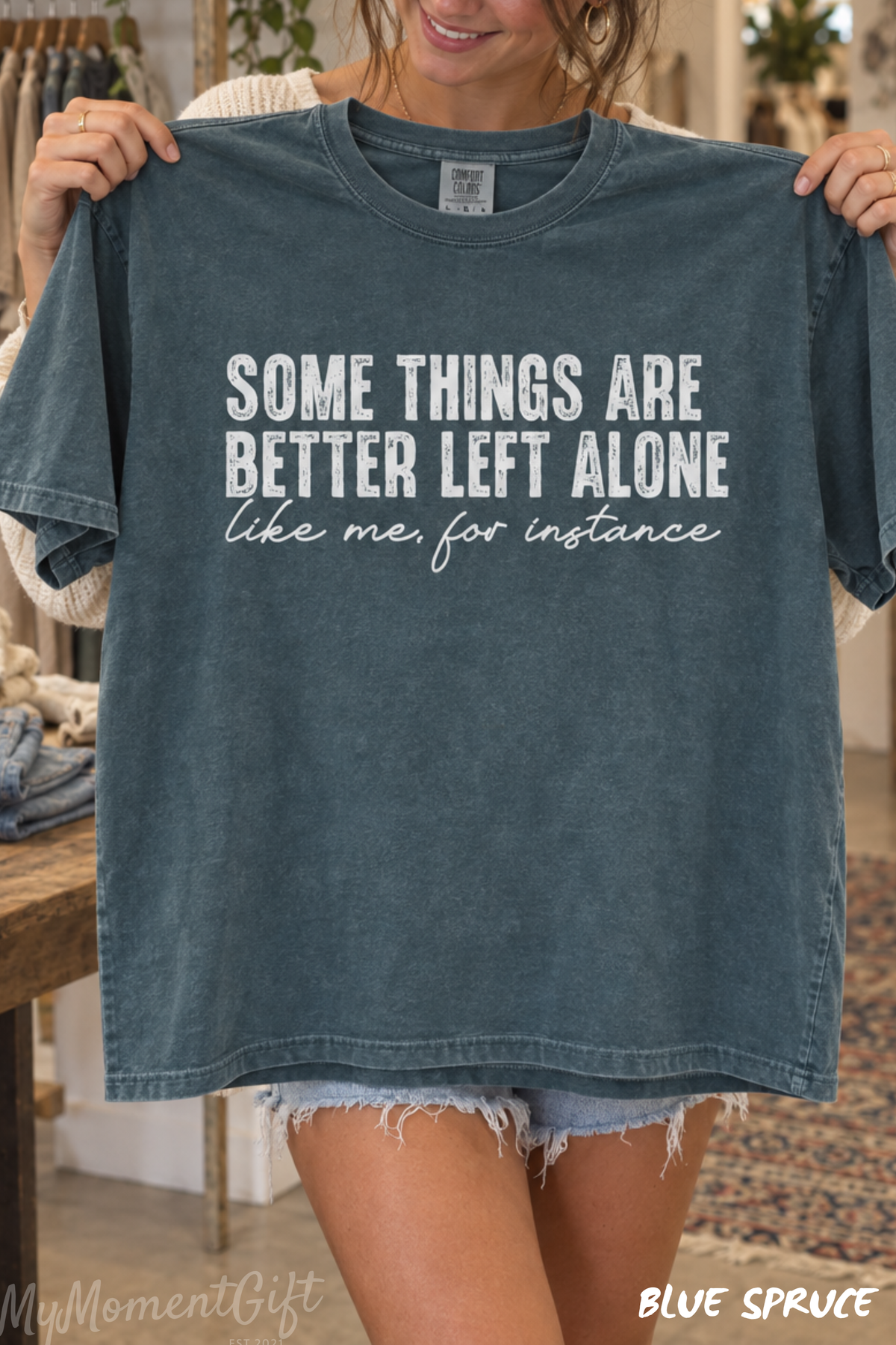 Some Things Are Better Left Alone Shirt – Funny Sarcastic Comfort Colors Tee