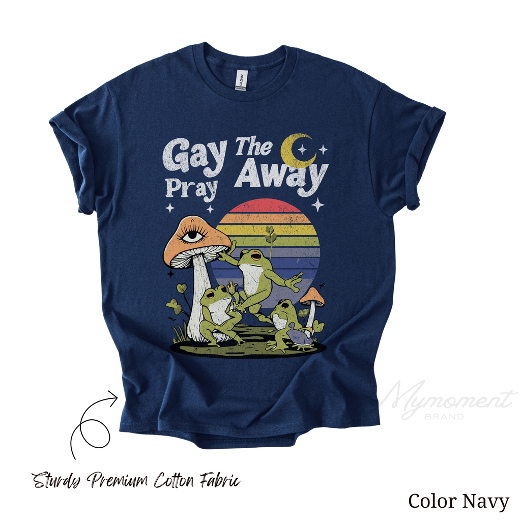 Gay The Pray Away | Graphic LGBTQ Pride Shirt