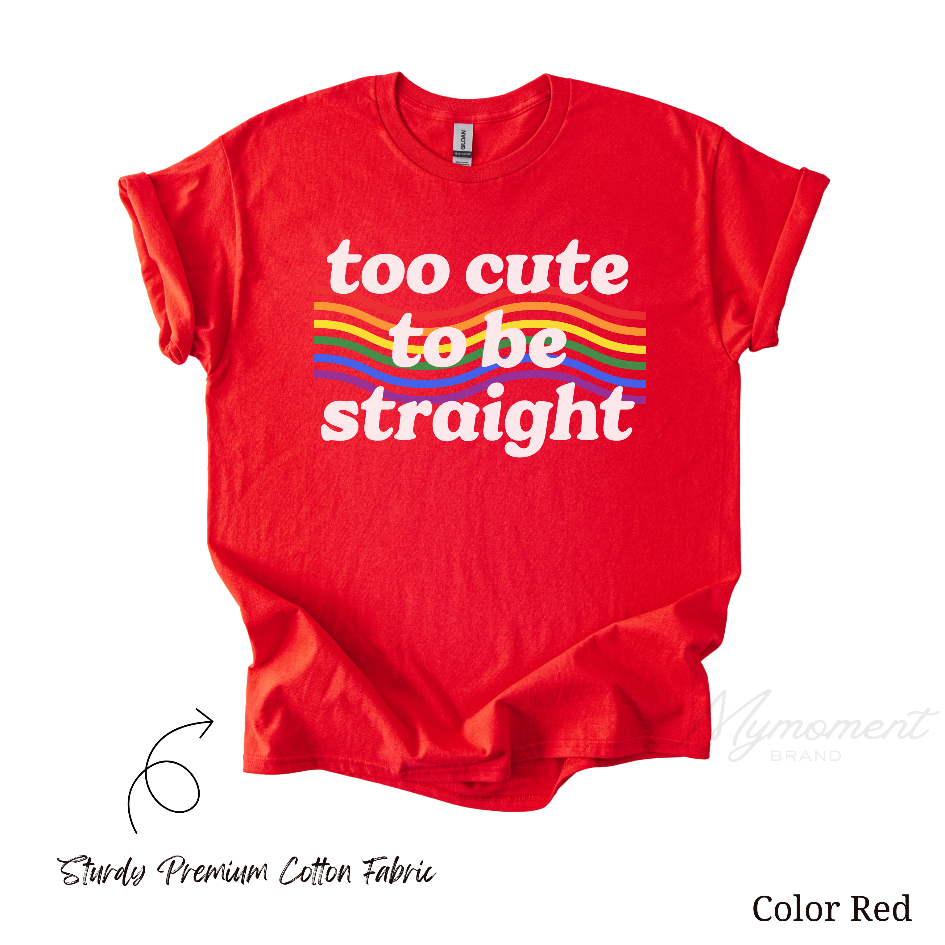 Too Cute To Be Straight Shirt | LGBTQ Pride Month Shirt