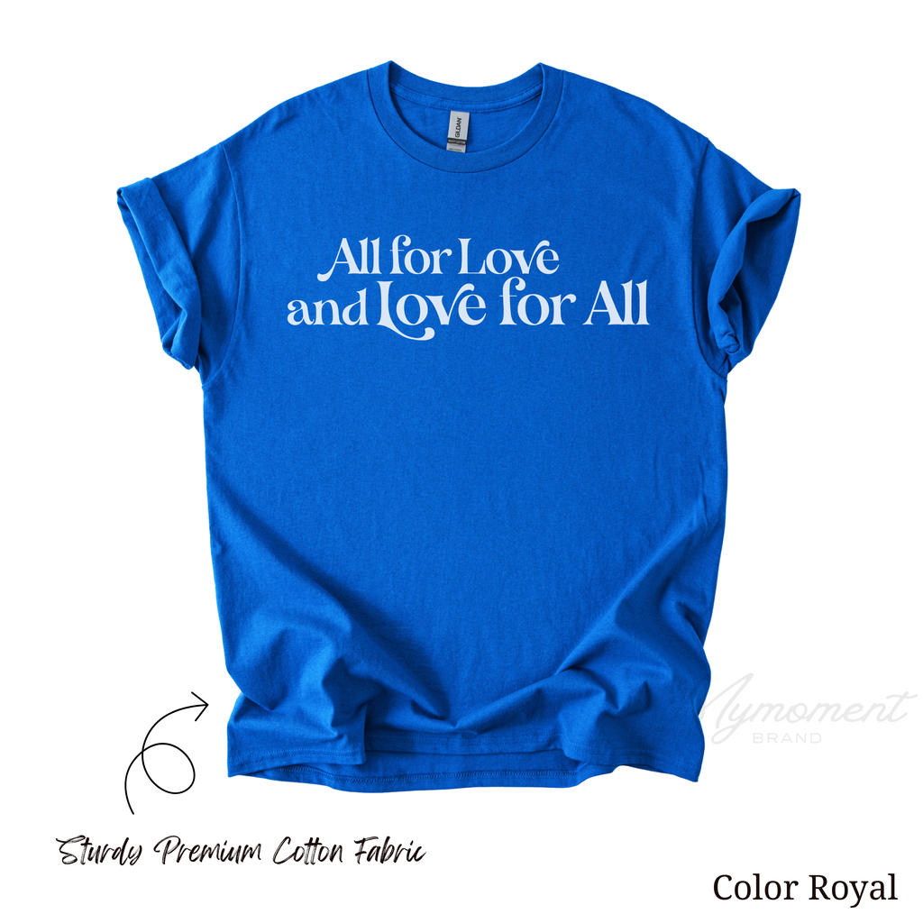 All for Love and Love for All | Gay Ally Shirt
