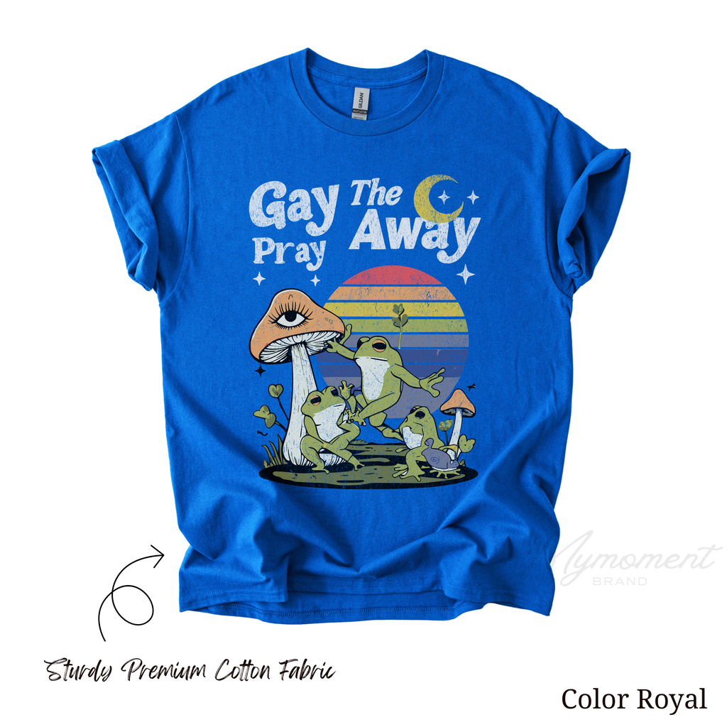 Gay The Pray Away | Graphic LGBTQ Pride Shirt