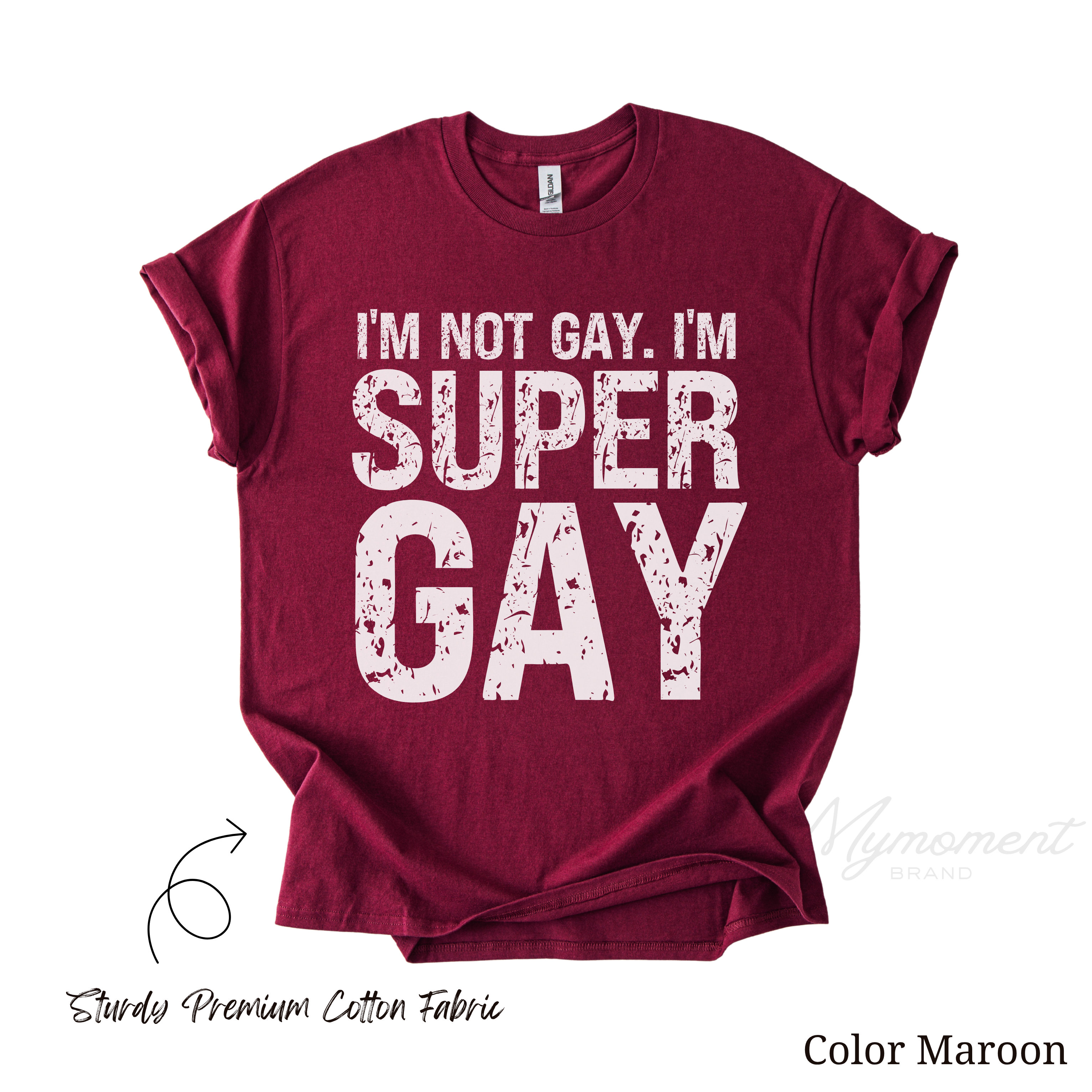 Funny LGBTQ Shirt - I'm not Gay. I'm Super Gay