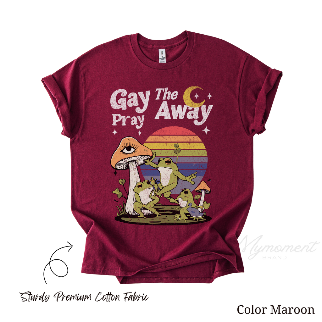 Gay The Pray Away | Graphic LGBTQ Pride Shirt