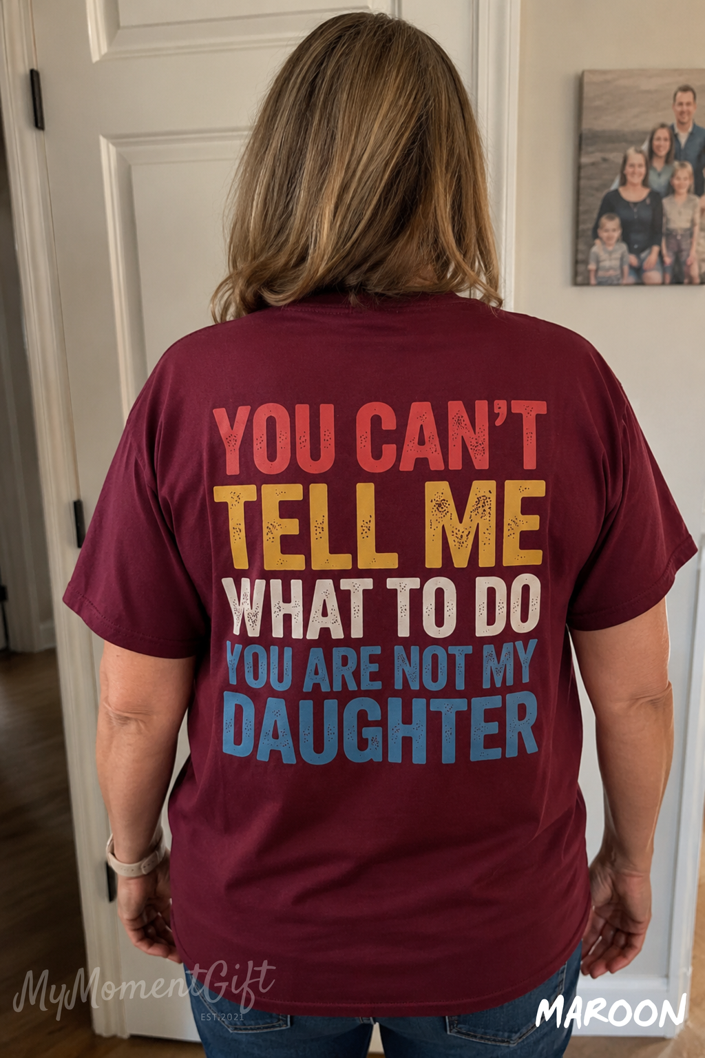 You Can’t Tell Me What to Do Shirt | Funny Daughter Back Print Tee