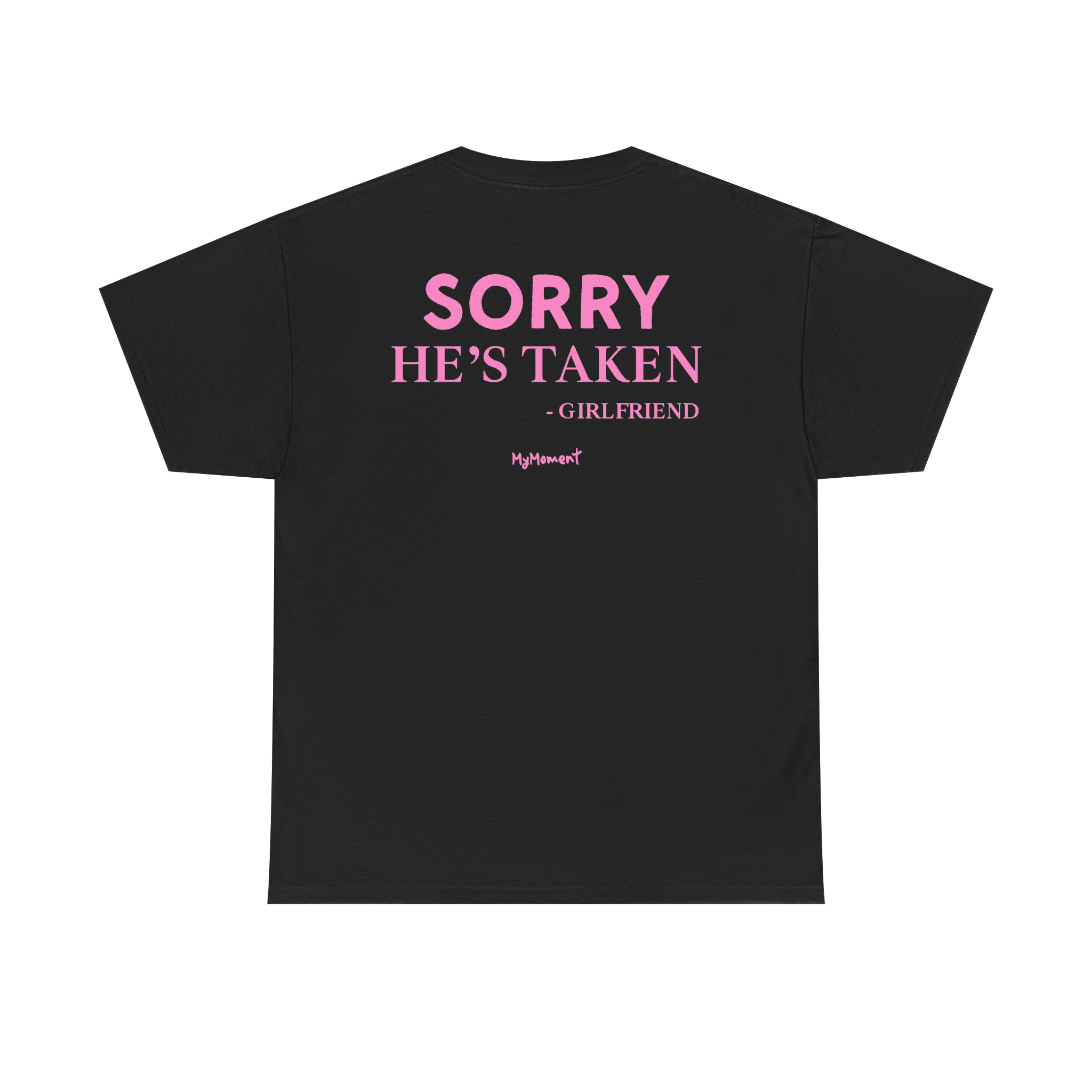 Sorry He’s Taken Shirt