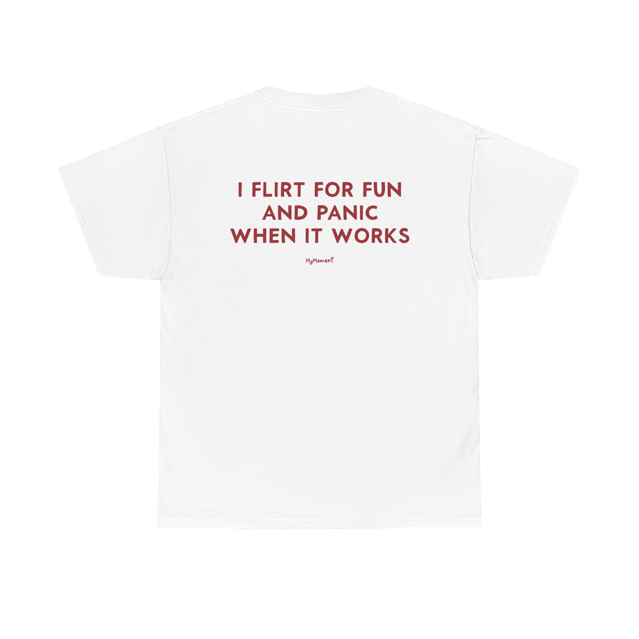 I Flirt for Fun and Panic When It Works Shirt