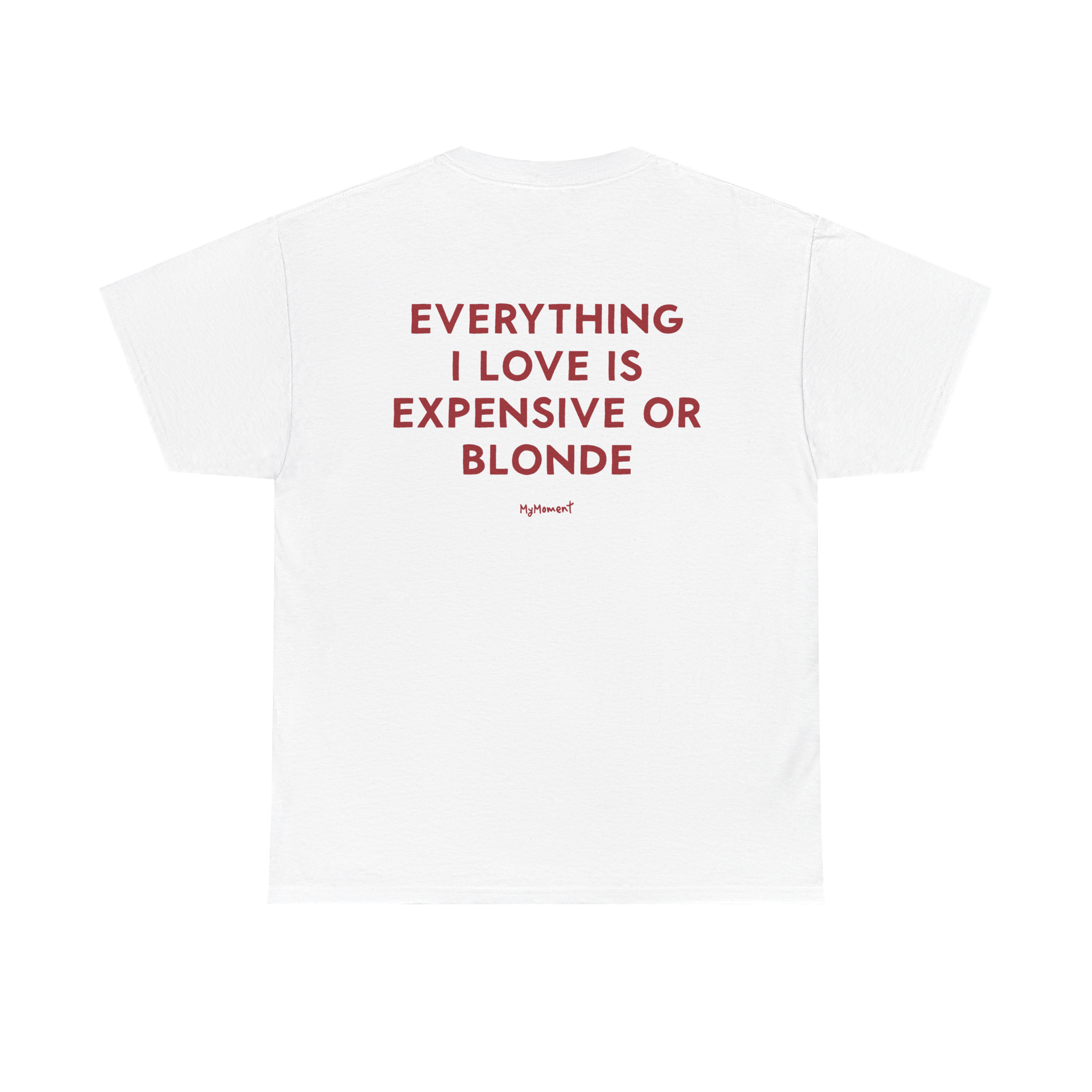 Everything I Love Is Expensive or Blonde Shirt