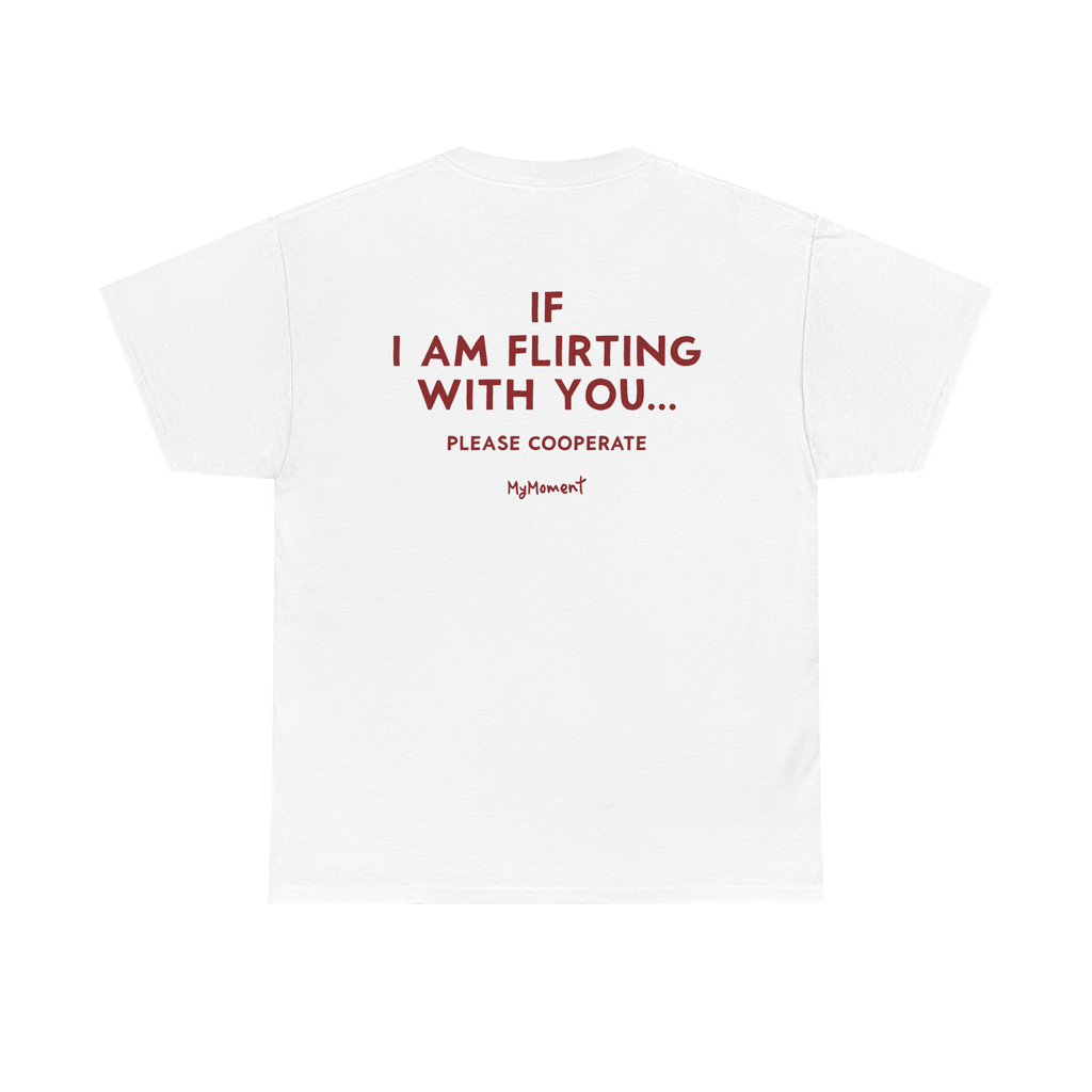 If I Am Flirting With You Shirt