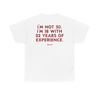 Funny 50th Birthday T-Shirt - I’m Not 50, I’m 18 With 32 Years of Experience