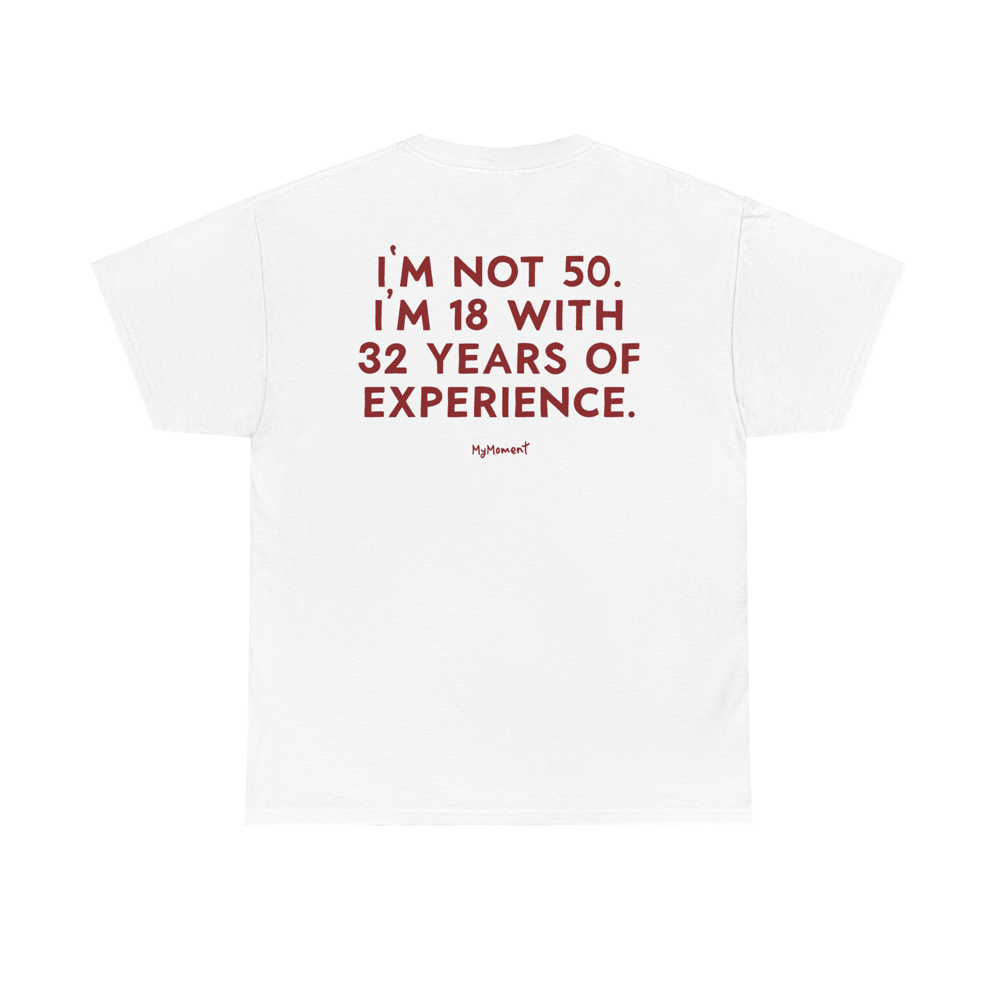 Funny 50th Birthday T-Shirt - I’m Not 50, I’m 18 With 32 Years of Experience