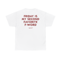 Friday Is My Second Favorite F-Word Shirt