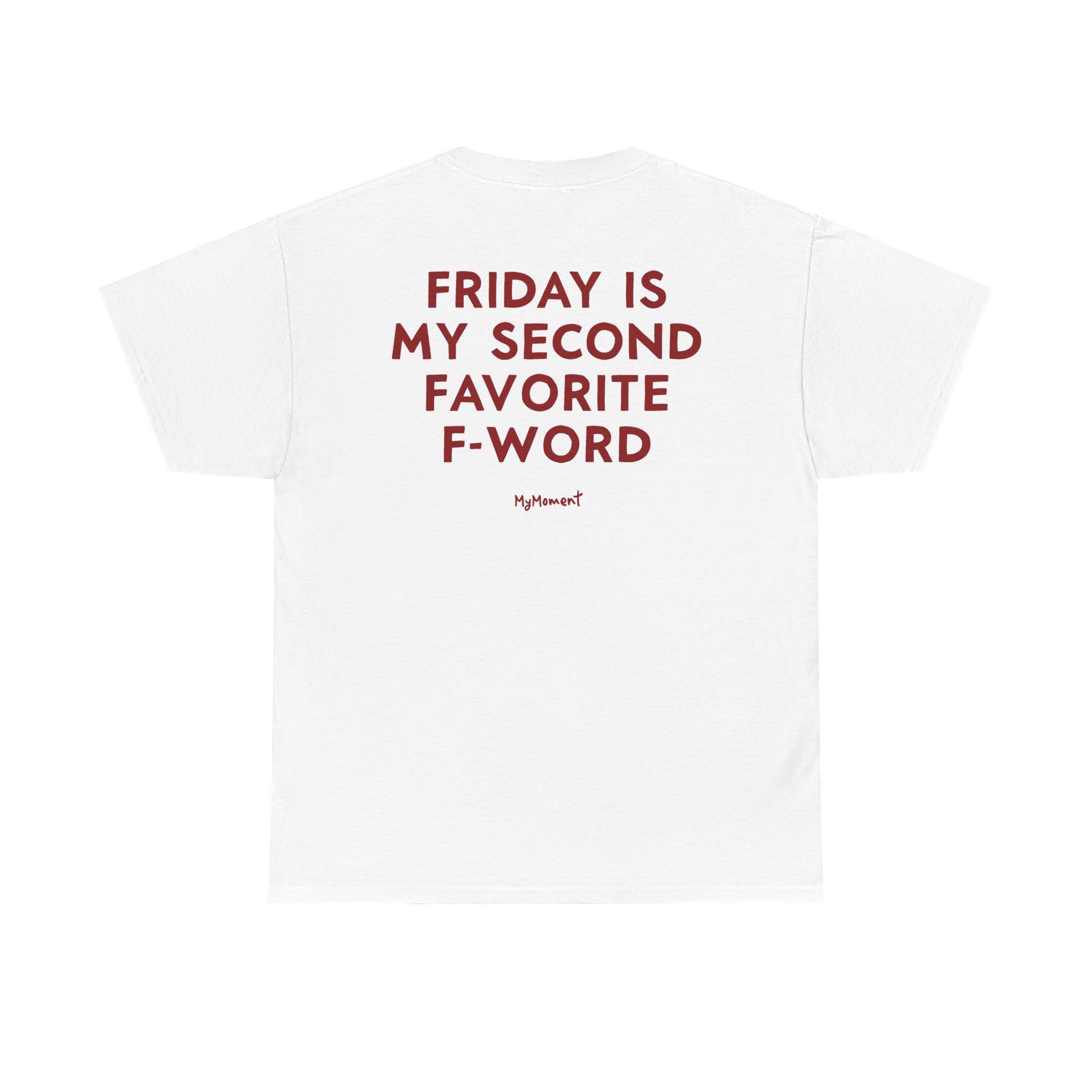 Friday Is My Second Favorite F-Word Shirt