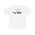 Don’t Talk to Me I Have a Crazy Girlfriend Shirt