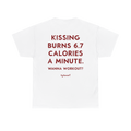 Kissing Burns 6.7 Calories a Minute Shirt