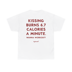 Kissing Burns 6.7 Calories a Minute Shirt