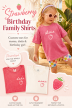 Kid Strawberry Birthday Family Matching Shirts - Custom Text
