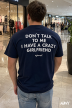 Don’t Talk to Me I Have a Crazy Girlfriend Shirt
