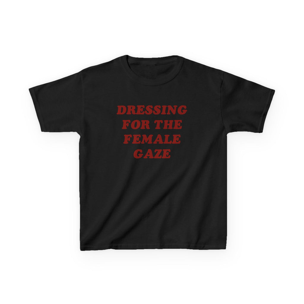 Dressing for the Female Gaze Shirt | Lesbian Graphic Tee | Queer Baby Tee