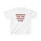 Dressing for the Female Gaze Shirt | Lesbian Graphic Tee | Queer Baby Tee