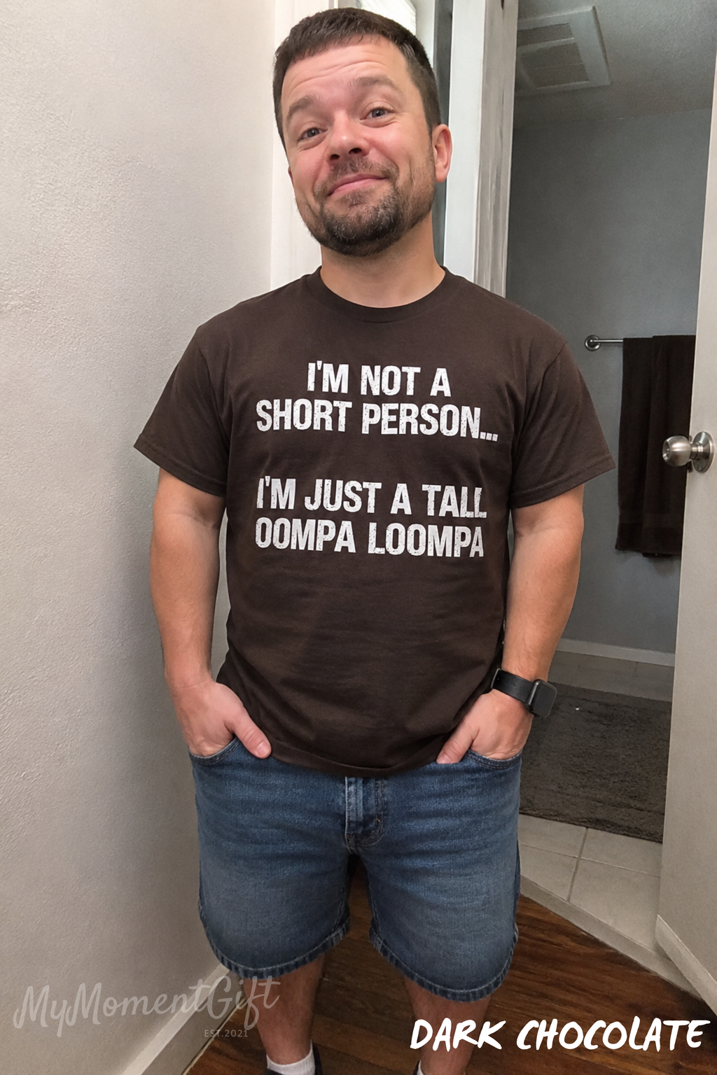 I’m Not a Short Person, I’m Just a Tall Oompa Loompa Shirt | Funny Short Guy Tee