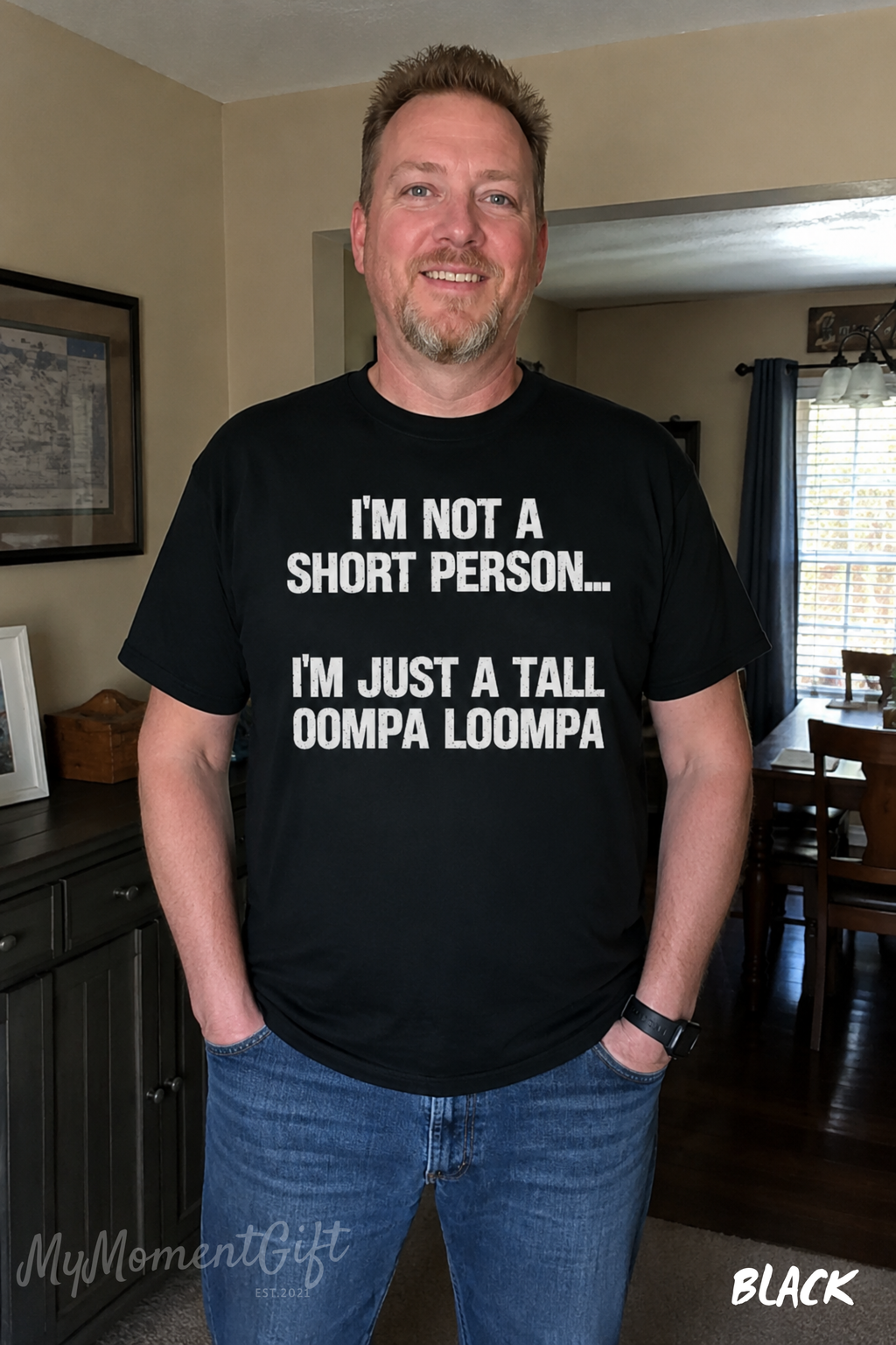 I’m Not a Short Person, I’m Just a Tall Oompa Loompa Shirt | Funny Short Guy Tee