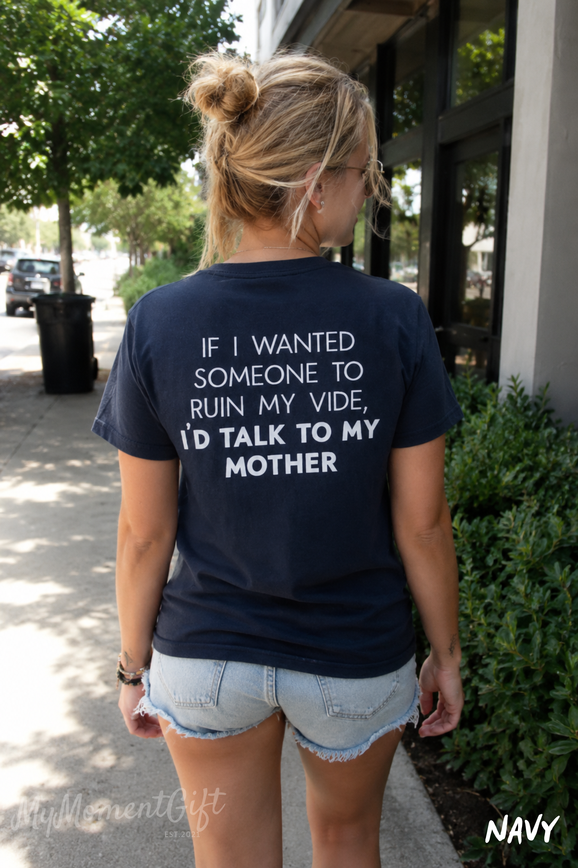 If I Wanted Someone to Ruin My Vibe Shirt – Funny Mother Quote Back Print Tee