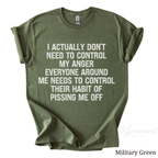 I Don’t Need to Control My Anger Shirt | Funny Sarcastic Graphic Tee