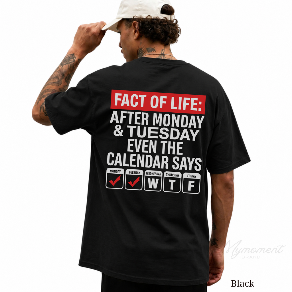 After Monday and Tuesday Even the Calendar Says WTF Shirt | Funny Back Print Tee