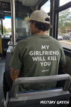 My Girlfriend Will Kill You Shirt