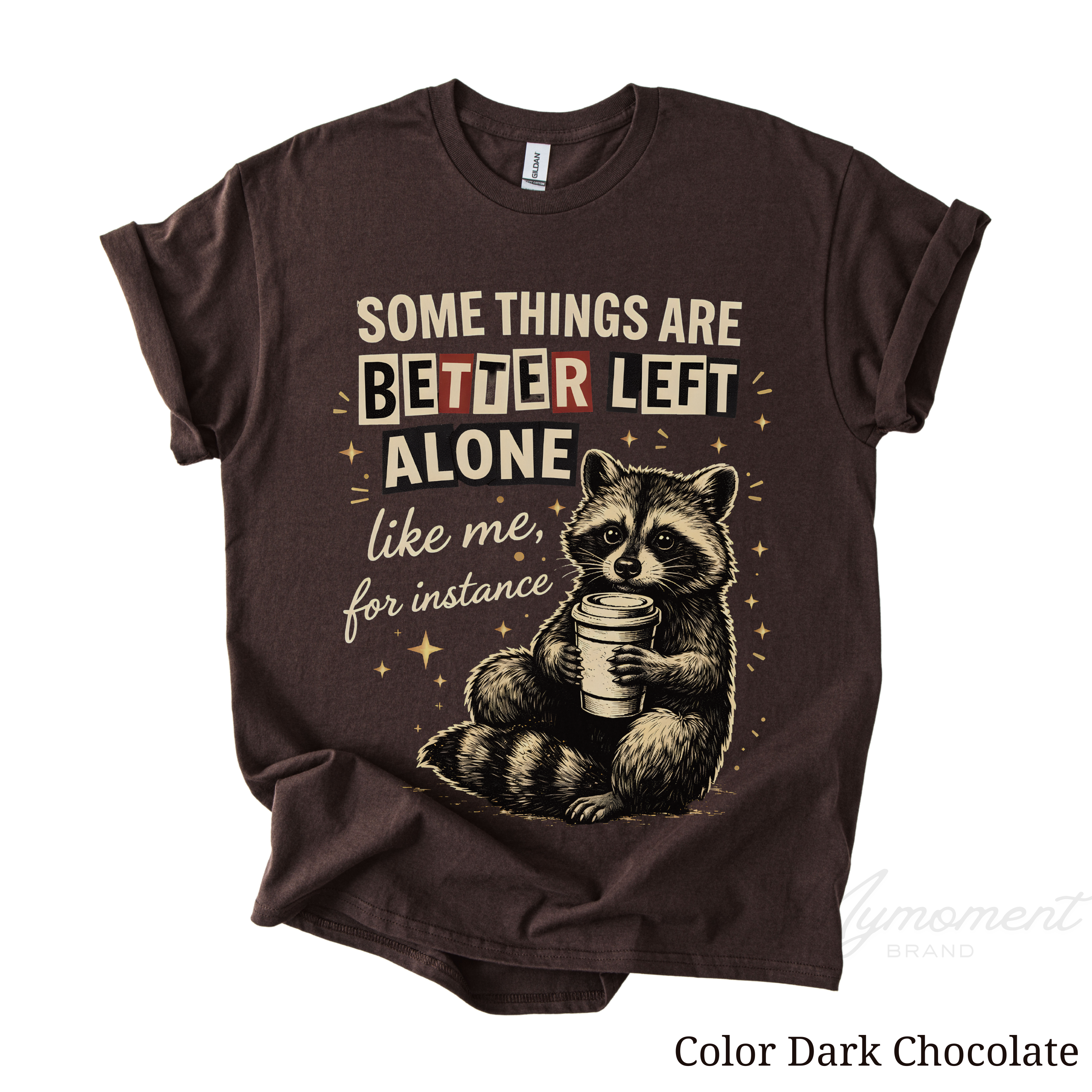 Some Things Are Better Left Alone Raccoon Shirt – Funny Coffee Lover Graphic Tee