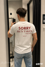 Sorry He’s Taken Shirt