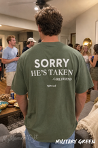 Sorry He’s Taken Shirt
