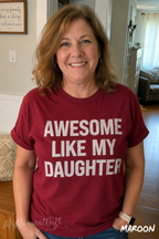 Awesome Like My Daughter Shirt | Funny Proud Parent Graphic Tee