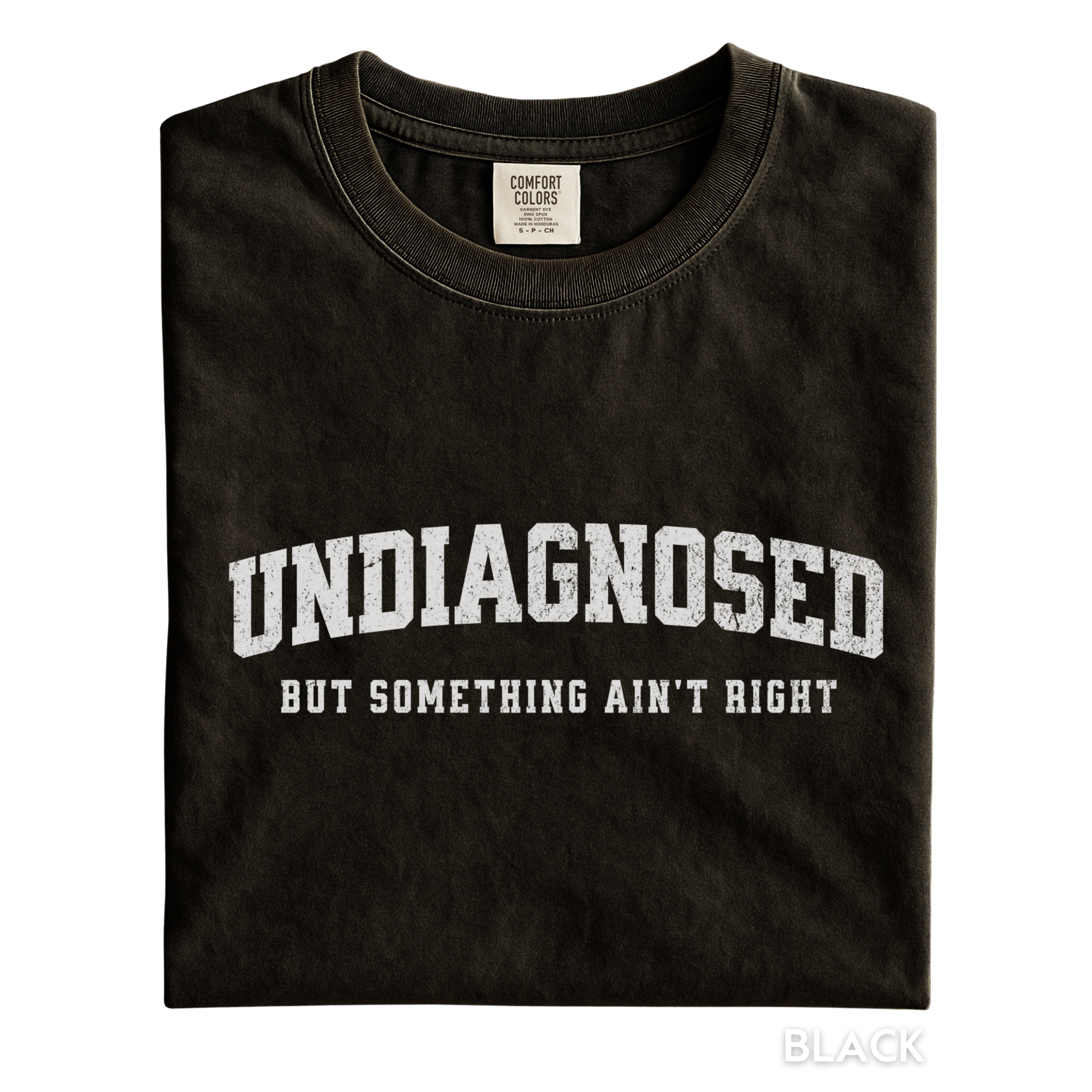 Undiagnosed But Something Ain’t Right Shirt