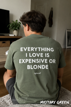 Everything I Love Is Expensive or Blonde Shirt