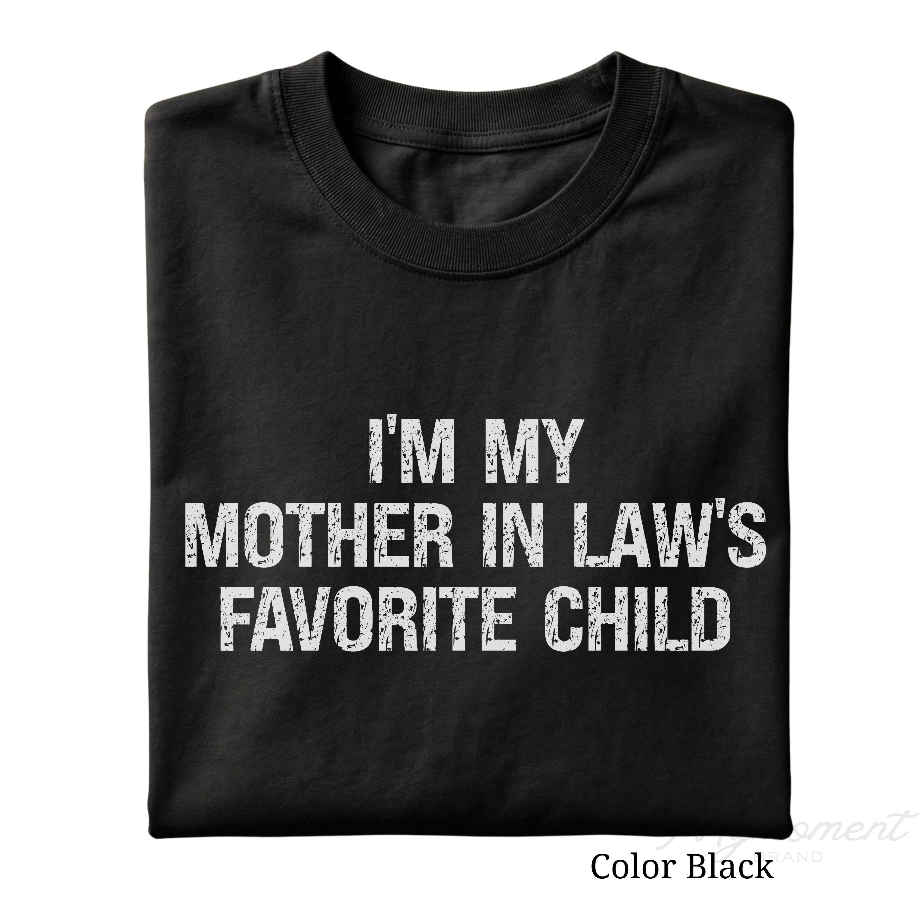 I’m My Mother-in-Law’s Favorite Child Shirt | Funny Son-in-Law Tee