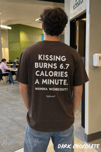 Kissing Burns 6.7 Calories a Minute Shirt