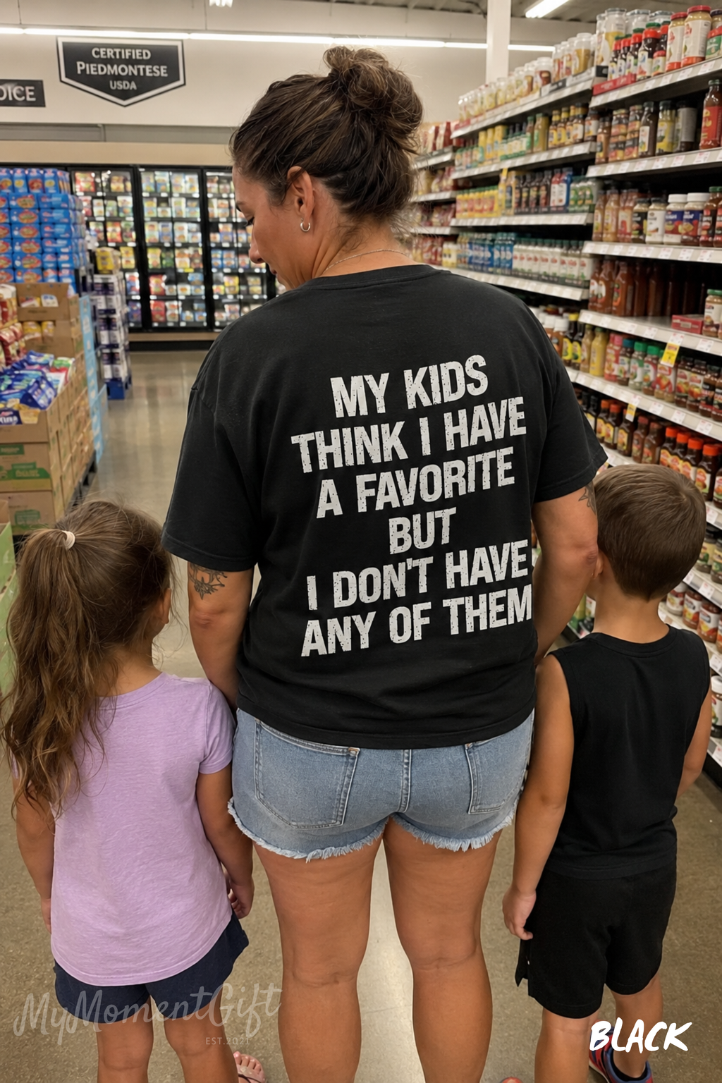 My Kids Think I Have a Favorite Shirt | Funny Parent Back Print Tee