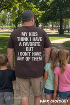 My Kids Think I Have a Favorite Shirt | Funny Parent Back Print Tee