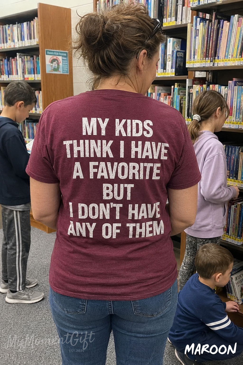 My Kids Think I Have a Favorite Shirt | Funny Parent Back Print Tee
