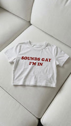 Sounds Gay I'm In Shirt | Pride LGBTQ Y2K Baby Tee
