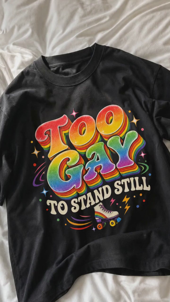 Funny Gay Shirt for Pride Month - Too Gay To Stand Still Comfort Colors Tee