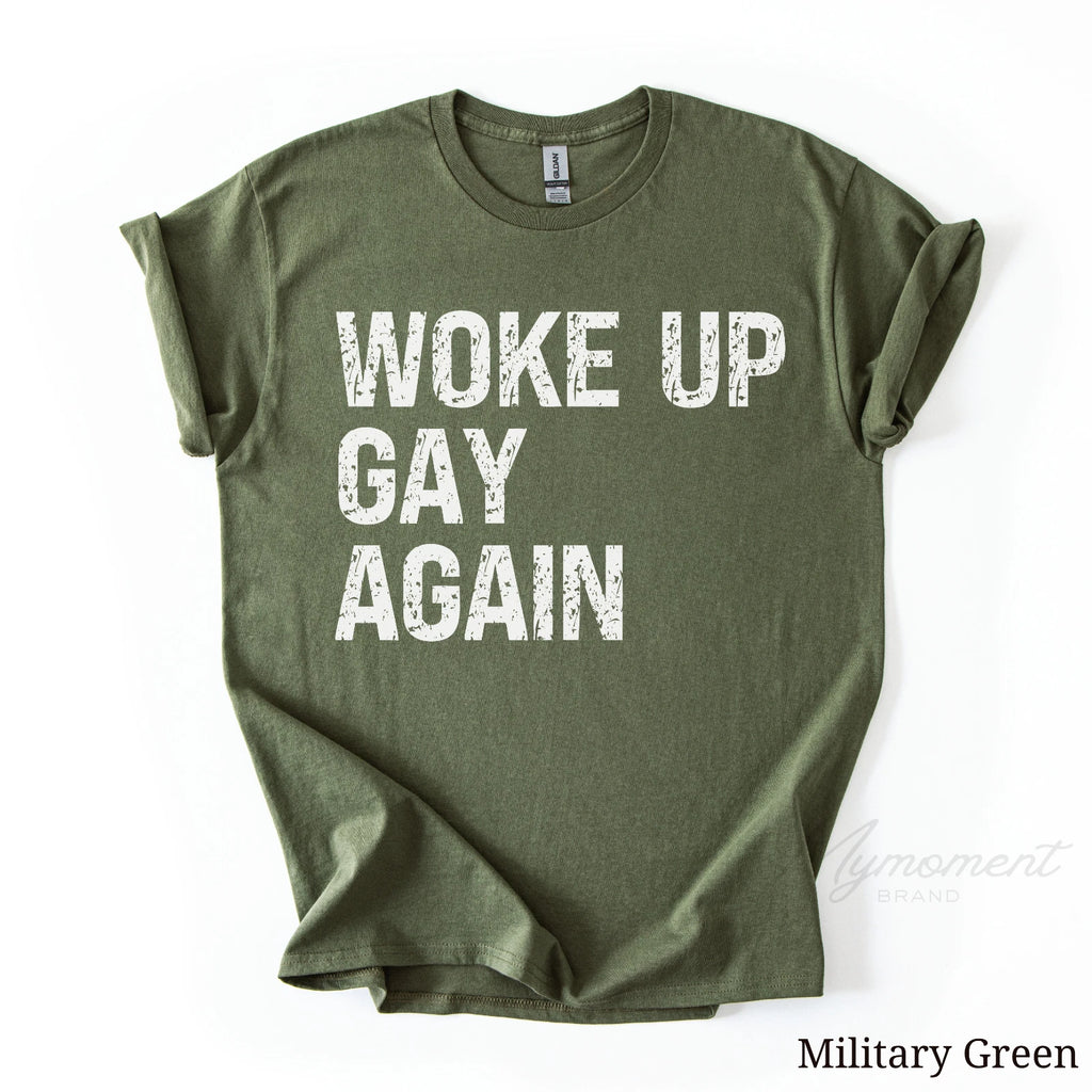Woke up Gay Again | Funny LGBTQ Pride Month T-shirt